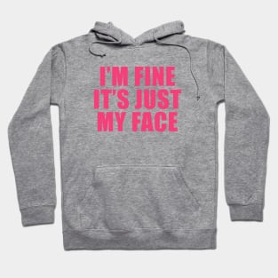 I’m fine it’s just my face shirt, Funny Quotes Tee, Funny Adult Tee, Introvert Tee, Sassy Tee, Y2K Clothes Streetwear Hoodie